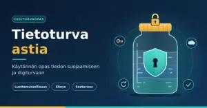 Kuvituskuva, jossa lukitulla kannella suljetun lasiastian sisällä on avaimenreiällinen kilpi ja tietokerroksia, ja sen vieressä teksti "Tietoturva astia – Käytännön opas tiedon suojaamiseen ja digiturvaan" sekä tiedon suojaamisen peruspilarit luottamuksellisuus, eheys ja saatavuus.
